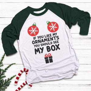 Like My Ornaments See My Box Raglan T-Shirts CustomCat White/Forest X-Small 
