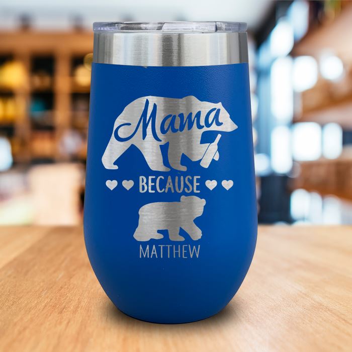 PERSONALIZED Mama Bear Because Engraved Wine Tumbler