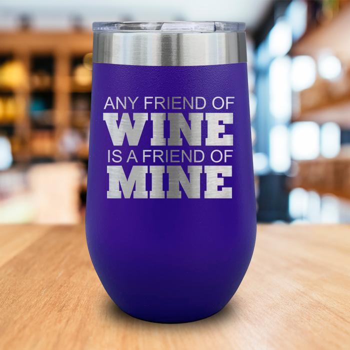 Friend Of Wine Friend Of Mine Engraved Wine Tumbler