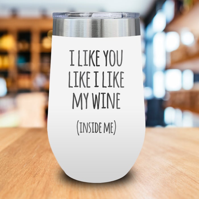 Like You Inside Me Engraved Wine Tumbler