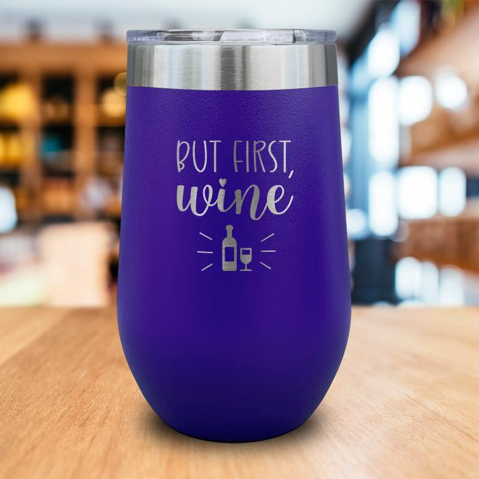 But First, Wine Engraved Wine Tumbler