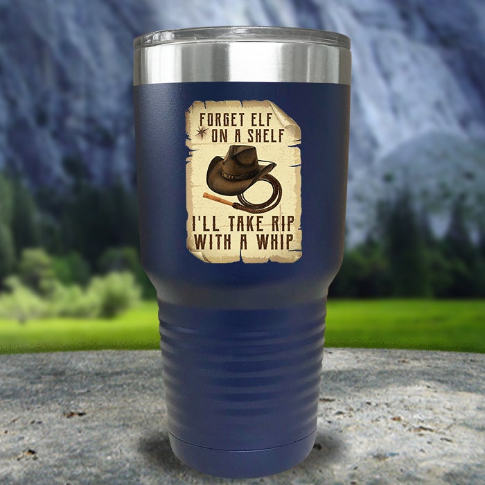 I'll Take Rip With A Whip Color Printed Tumblers