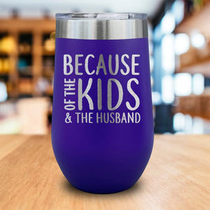 Because Kids And Husband Engraved Wine Tumbler