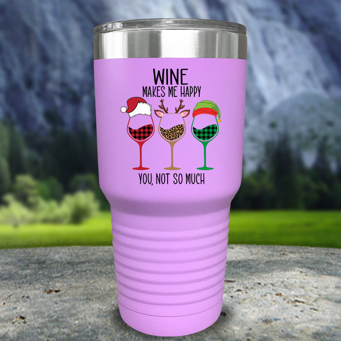 Wine Makes Me Happy You Not So Much Color Printed Tumblers