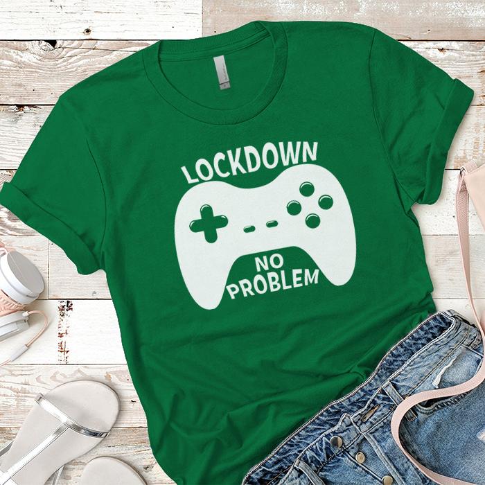 Lockdown No Problem Premium Tees