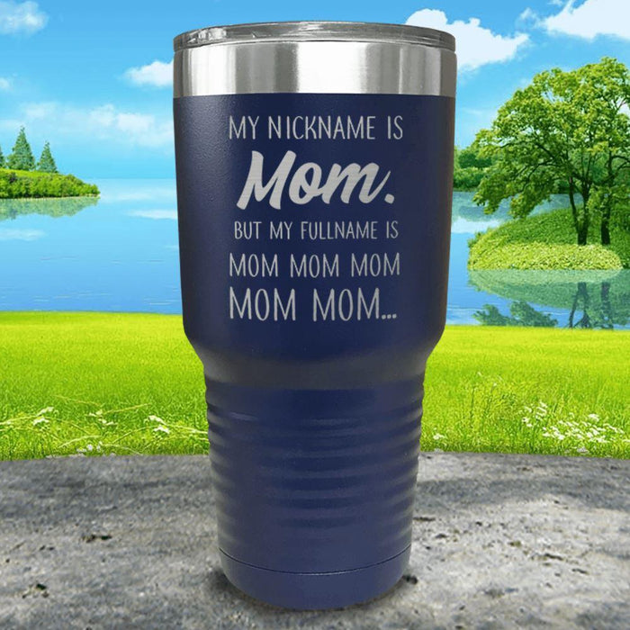 My Nickname Is Mom Engraved Tumbler Tumbler ZLAZER 30oz Tumbler Navy 