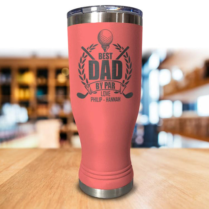 Personalized Best Dad By Par Pilsner Style Tumbler