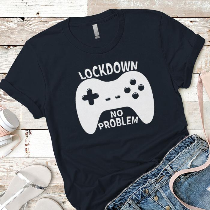 Lockdown No Problem Premium Tees