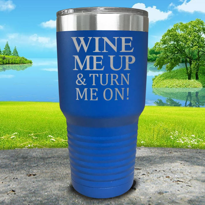 Wine Me Up Turn Me On Engraved Tumbler