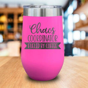 Chaos Coordinator Fueled By Coffee Engraved Wine Tumbler