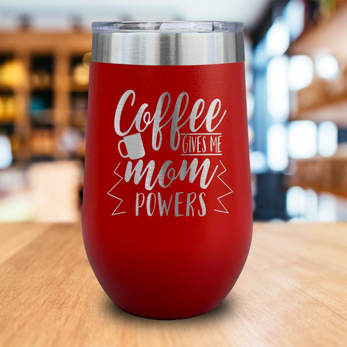 Coffee Gives Me Mom Powers Engraved Wine Tumbler