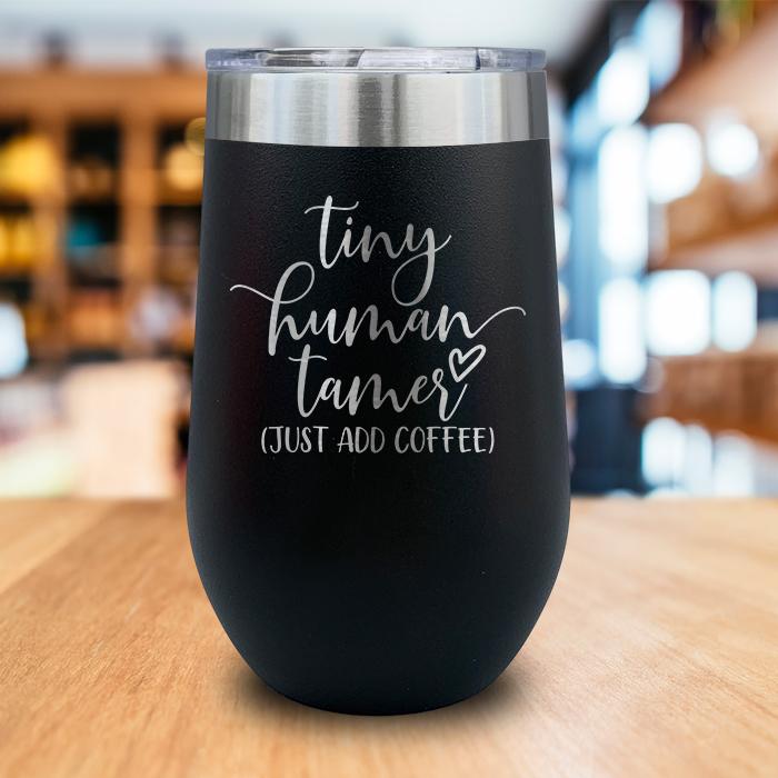 Tiny Human Tamer Engraved Wine Tumbler