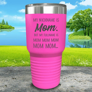 My Nickname Is Mom Engraved Tumbler Tumbler ZLAZER 30oz Tumbler Pink 