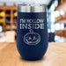 I'm Hollow Inside Engraved Wine Tumbler LemonsAreBlue 16oz Wine Tumbler Navy 