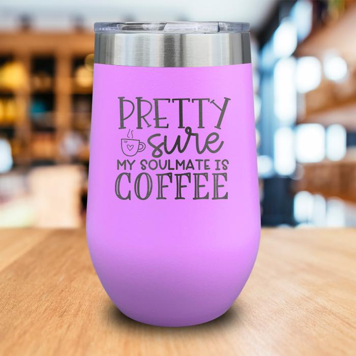 My Soulmate Is Coffee Engraved Wine Tumbler