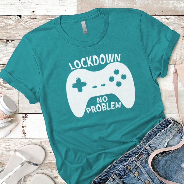 Lockdown No Problem Premium Tees