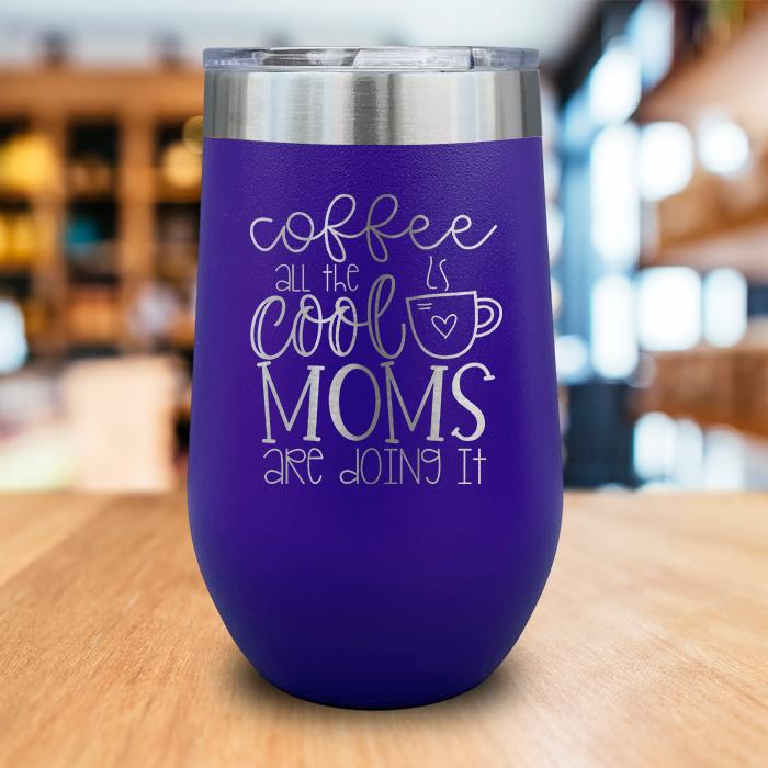 Coffee Cool Moms Engraved Wine Tumbler