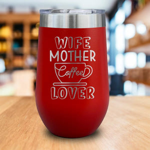 Wife Mother Coffee Lover Engraved Wine Tumbler