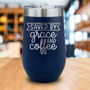 Saved By Grace And Coffee Engraved Wine Tumbler