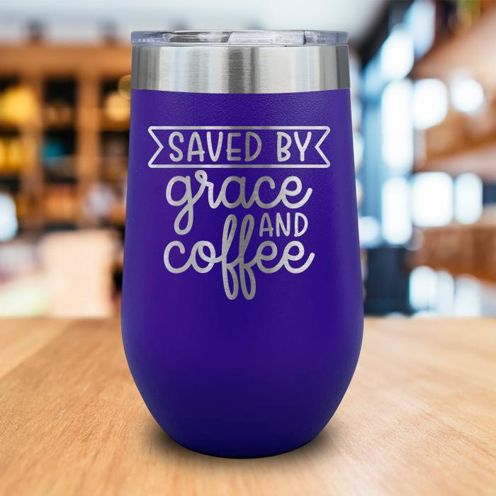 Saved By Grace And Coffee Engraved Wine Tumbler