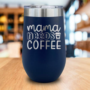 Mama Needs Coffee Engraved Wine Tumbler