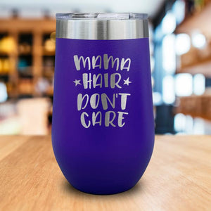 Mama Hair Don't Care Engraved Wine Tumbler