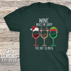 Wine Makes Me Happy You Not So Much Premium Tee