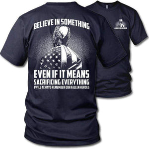 Believe In Something Remember Our Heroes T-Shirts CustomCat Navy S 