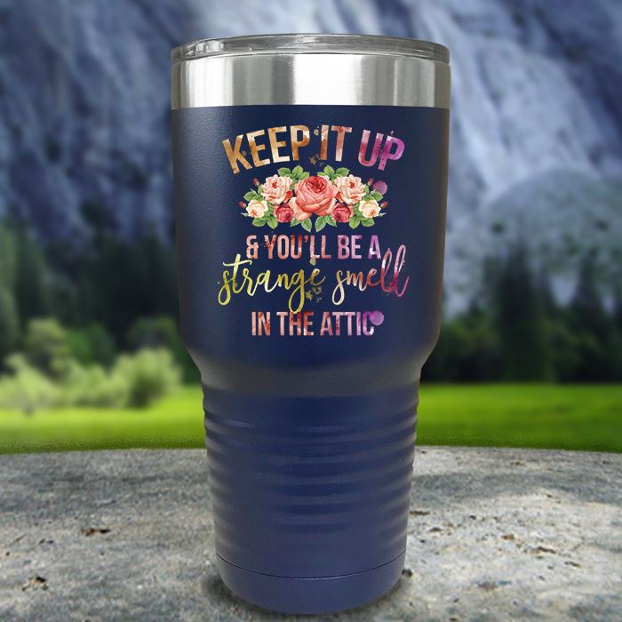 Keep It Up & You'll Be A Strange Smell Color Printed Tumblers