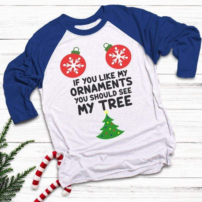 Like My Ornaments See My Tree Raglan T-Shirts CustomCat White/Royal X-Small 