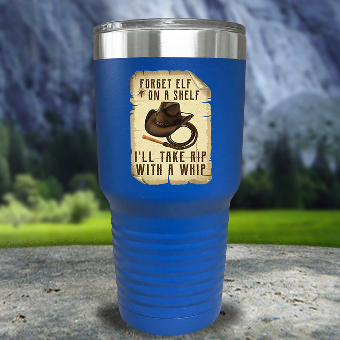 I'll Take Rip With A Whip Color Printed Tumblers