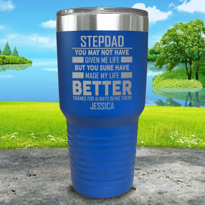 Stepdad Made My Life Better (CUSTOM) Engraved Tumblers