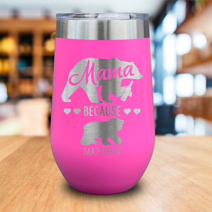 PERSONALIZED Mama Bear Because Engraved Wine Tumbler