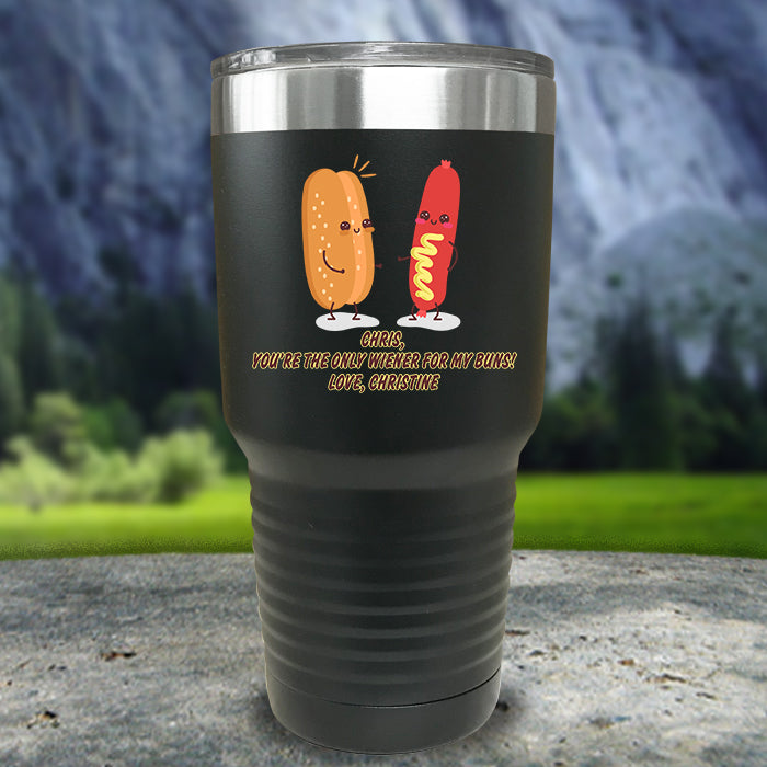 The Only Weiner For My Buns Custom Color Printed Tumblers