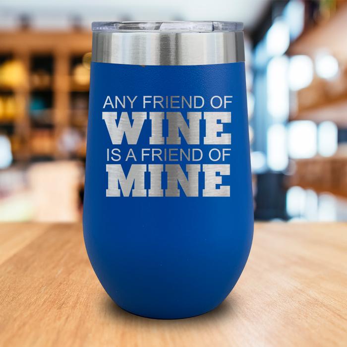 Friend Of Wine Friend Of Mine Engraved Wine Tumbler