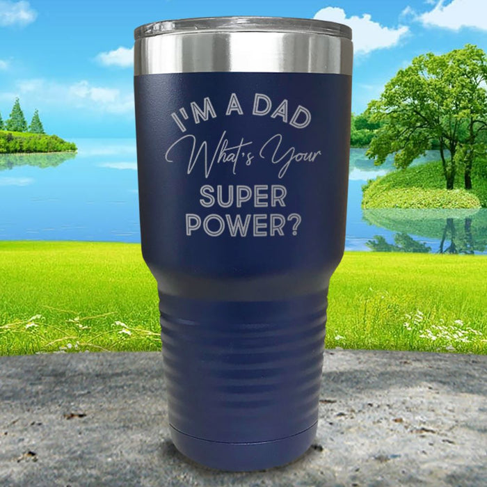 I'm A Dad What's Your Super Power Engraved Tumbler