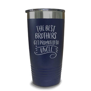 The Best Brothers Get Promoted To Uncle Engraved Tumbler Engraved Tumbler ZLAZER 20oz Tumbler Navy 