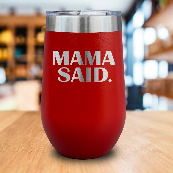 Mama Said Engraved Wine Tumbler