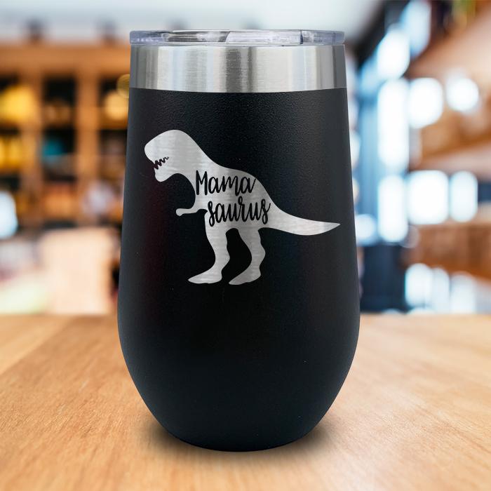 Mamasaurus Engraved Wine Tumbler