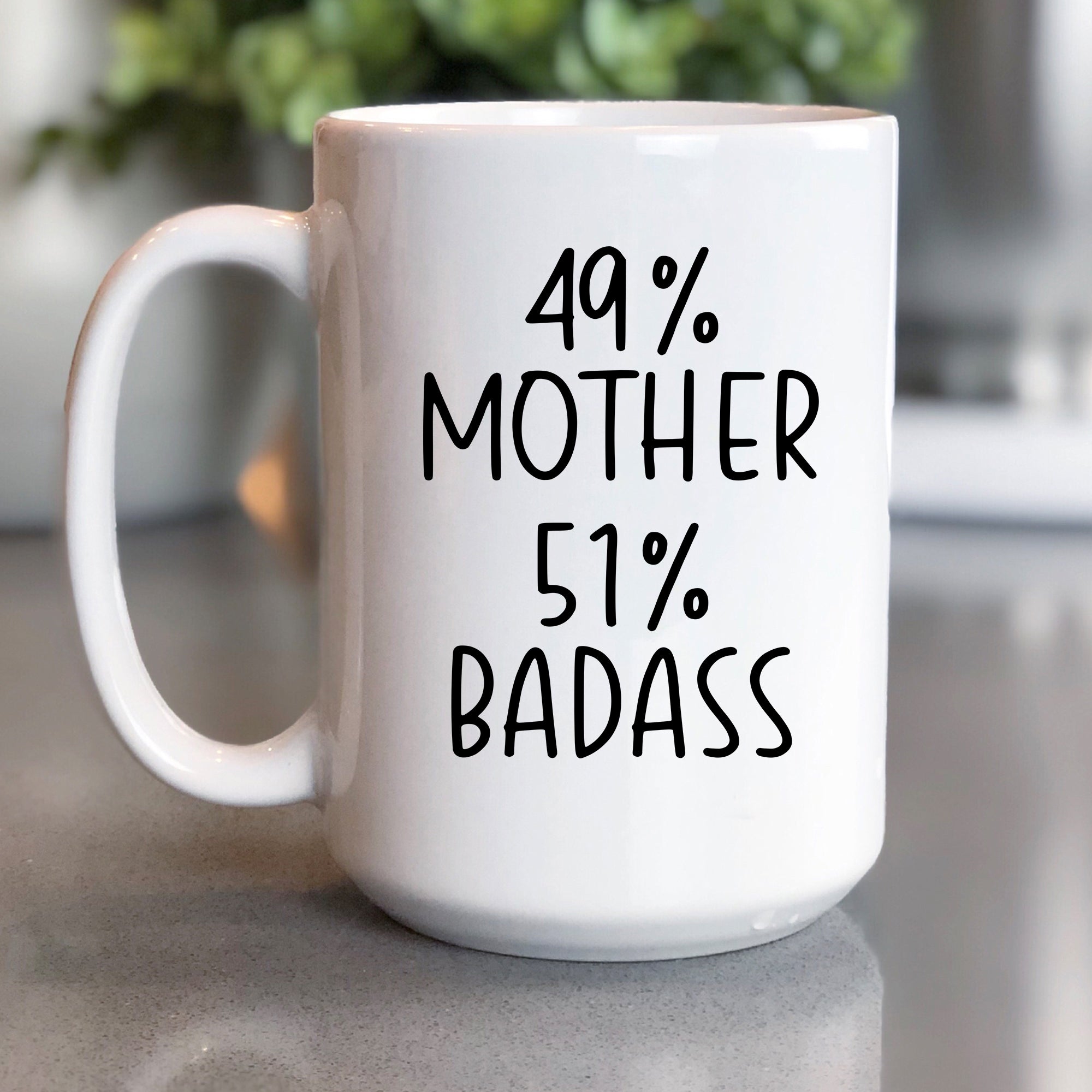 49% Mother 51% Badass Mug