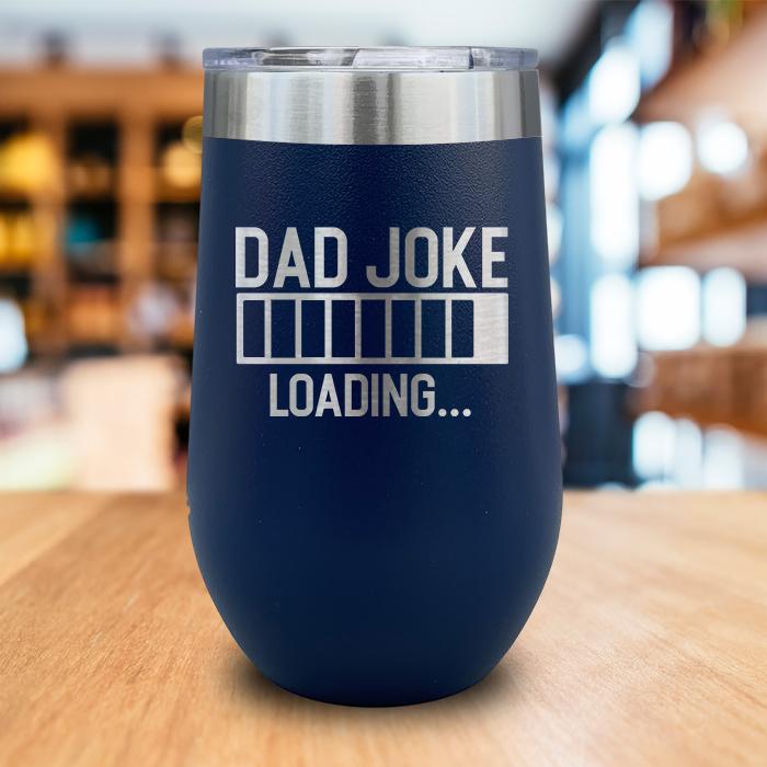 Dad Joke Loading Engraved Wine Tumbler