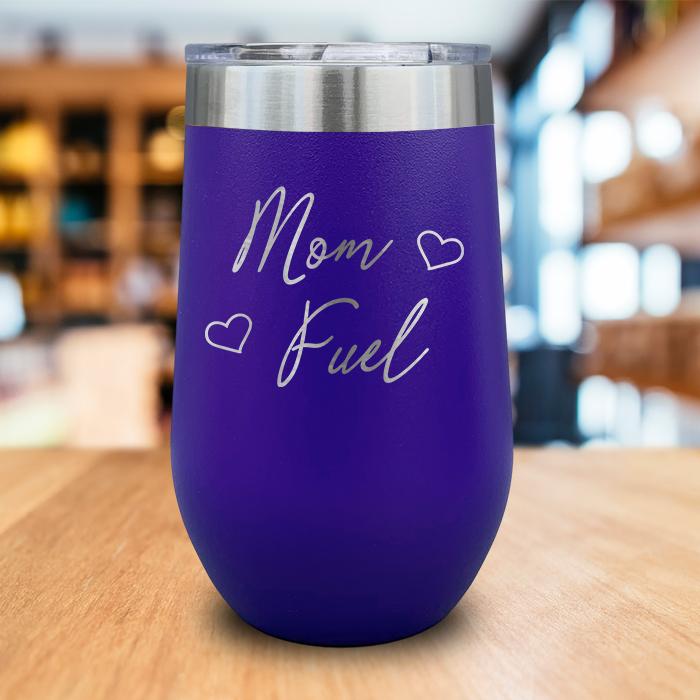 Mom Fuel Engraved Wine Tumbler