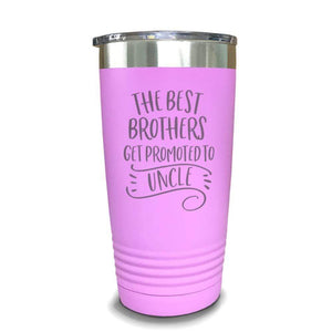 The Best Brothers Get Promoted To Uncle Engraved Tumbler Engraved Tumbler ZLAZER 20oz Tumbler Lavender 