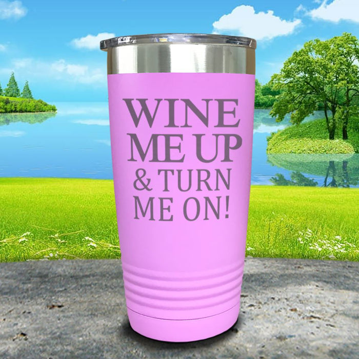 Wine Me Up Turn Me On Engraved Tumbler