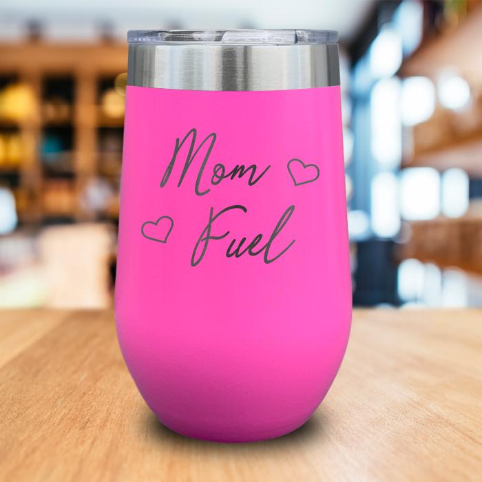 Mom Fuel Engraved Wine Tumbler