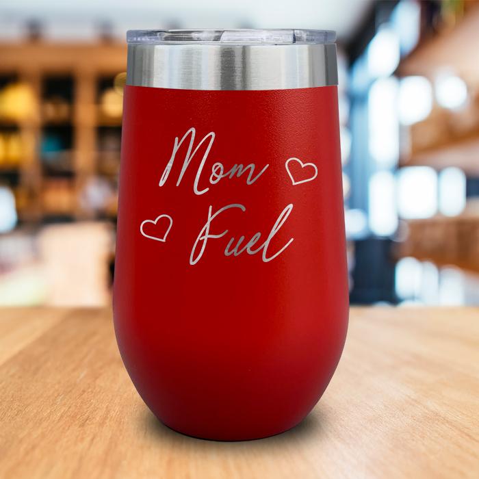 Mom Fuel Engraved Wine Tumbler