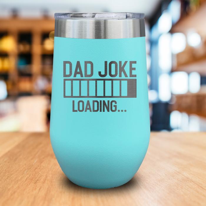 Dad Joke Loading Engraved Wine Tumbler