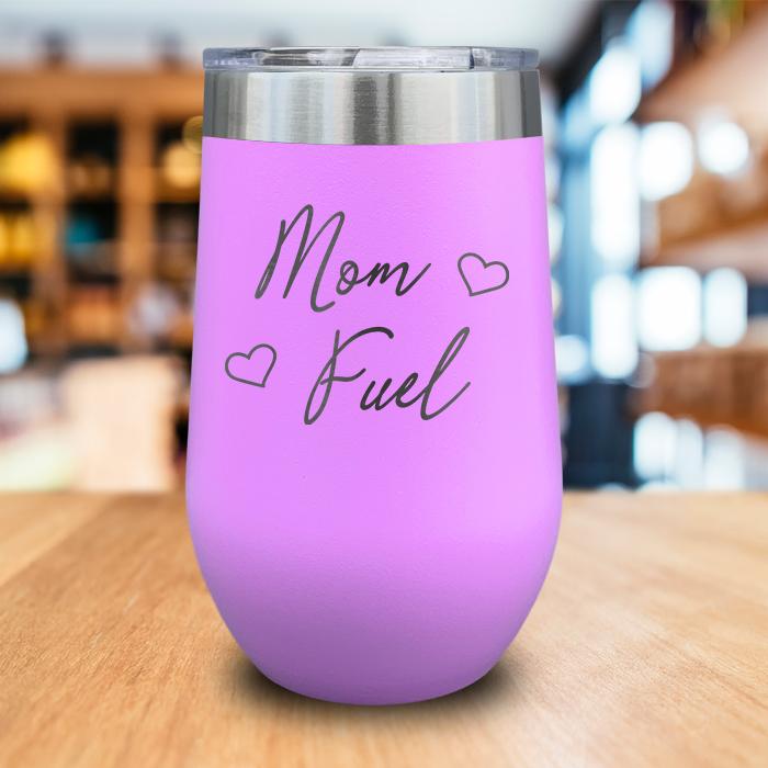 Mom Fuel Engraved Wine Tumbler