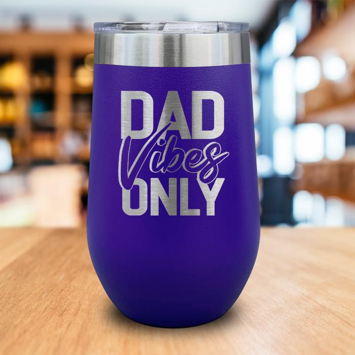 Dad Vibes Only Engraved Wine Tumbler