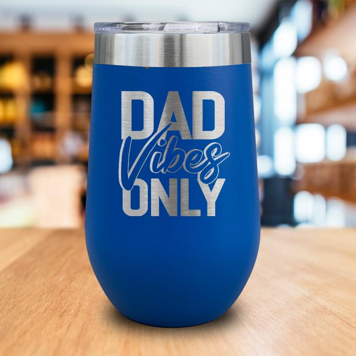 Dad Vibes Only Engraved Wine Tumbler